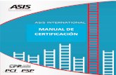 MANUAL DE CERTIFICACIÓN · ¡ASIS está aquí para ayudar! Esta guía cubre toda la información sobre los tres programas de certificación de ASIS. Si tiene preguntas después de