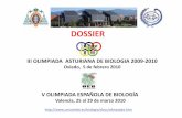 DOSSIER - Olimpiada Española de Biologíaolimpiadadebiologia.edu.es/asturias/docs/dossier_oasb_2010.pdfIII OLIMPIADA ASTURIANA DE BIOLOGIA 2009-2010 Oviedo, 5 de febrero 2010 ...