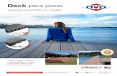 Deck para pisos - DVP S.A.€¦ · Deck Timbertech es un sistema de tablas macizas, compuesto por fibras plásticas y resinas de madera. Su alta calidad y excelente desempeño ante