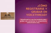 Voicethread es una herramienta para grabar voz y practicar ...inglesluzcol.weebly.com/uploads/6/4/2/7/6427458/... · grabar voz y practicar la competencia comunicativa oral. Paso