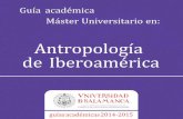 Antropología de Iberoamérica€¦ · y fomentar la interculturalidad en la comunidad iberoamericana, estudiando y promocionando la integración de las diversas cul- turas, tanto