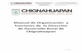 Manual de Organización y funciones de la Dirección de ...chignahuapan.gob.mx/wp-content/uploads/2016/02/14... · Este manual nos organiza como Dirección marcando el orden y la