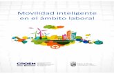 Guía de movilidad inteligente en el ámbito laboral · Guía de movilidad inteligente en el ámbito laboral _____ 6 Si bien la movilidad en el entorno laboral requiere un abordaje