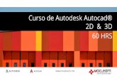 Curso de Autodesk Autocad® 2D & 3D 60 HRSAutodesk Autocad® 2D Autodesk Autocad® 3D Diseña y dale forma al mundo que te rodea con las potentes y flexibles funcionali-dades que encuentras