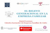 EL RELEVO GENERACIONAL EN LA EMPRESA FAMILIARcef-ugr.org/wp-content/uploads/2016/05/S24-CursoCefUGR-3.pdf · •Un caso de relevo generacional: ... -Visión amplia e integradora de