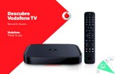 Descubre Vodafone TV · 2020-04-12 · 3 Con Vodafone TV, tendrás el mejor entretenimiento para toda la familia. Disfruta con la televisión inteligente de Vodafone de una amplia