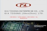GIA TZOONG ENTERPRISE CO., LTD. GIA TZOONG (ShenZhen) LTD · Professional MCPCB & PCB Manufacture1 ISO 9001 / IATF-16949 / ISO 14001 / UL Registered GIA TZOONG ENTERPRISE CO., LTD.
