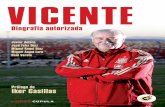 VICENTE - PlanetadeLibros · Vicente del Bosque es el entrenador del consenso. Es difícil imaginarse a la Roja sin él en el banquillo. Los títulos permanecerán para siempre en