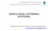 SERVICIO SOCIAL Y EXPERIENCIA RECEPCIONAL · LEGISLACIÓN UNIVERSITARIA [2.1] Coordinación de Servicio Social y Experiencia Recepcional • Artículo 75 Para el cumplimiento del