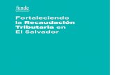 Fortaleciendo la Recaudación Tributaria en el Salvador · 2018-07-17 · Fortaleciendo la recaudación tributaria en el salvador 5 El hecho de que la actividad económica en tér-minos