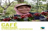 CAFÉ - fairtrade.es preguntas respuestas 2.pdf · Sí. Fairtrade garantiza total trazabilidad en toda la cadena de suministro desde el registro de la cooperativa, incluso todos los