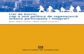 Llei IGOP OK:Layout 2 · Biblioteca de Catalunya. Dades CIP Llei de barris: cap a una política de regeneració urbana participada i integral? Bibliografia ISBN 9788439381099