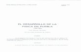 ELDESARROLLO DELA FISICA ENPUEBLA - Revista Mexicana de ... · de las carreras de ingeniería civil y ciencias químicas. Algunos de ellos lograron terminar ambas carreras. Como un