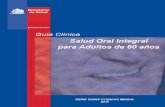 Guía Clínica 2010 Salud Oral Integral para adultos de 60 añosEl examen clínico para la detección de la presencia y actividad de caries requiere de superficies dentarias limpias