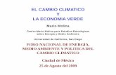 EL CAMBIO CLIMATICO Y LA ECONOMIA VERDE...LA ECONOMIA VERDE Mario Molina Centro Mario Molina para Estudios Estratégicos sobre Energía y Medio Ambiente Universidad de California,