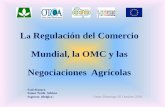 Mundial, la OMC y las Negociaciones Agrícolasotca.gob.do/wp-content/uploads/2010/10/regulacion-del...CONTENIDO 1. Del GATT a la OMC 2. La OMC, Organización Mundial del Comercio 3.