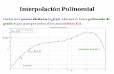 Interpolación Polinomial - ayudasingenieria · f (x) x (xi, f (xi))6 puntos polinomio de grado 5 Interpolación Polinomial Dados n+1 puntos distintos (xi,f(xi)), obtener el único