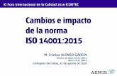 Cambios e impacto de la norma ISO 14001:2015€¦ · Cambios e impacto de la norma ISO 14001:2015 XI Foro Internacional de la Calidad 2016 ICONTEC . 1. Proceso de revisión de la