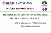 Investigación Acción en la Práctica del Docente en Servicioestandaresdeguatemala.org/uploads/Conferencia_Guatemala... · 2009-02-06 · desarrolla una investigación sobre su práctica