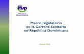 Marco regulatorio de la Carrera Sanitaria en República Dominicana · Decreto No. 251-15 que establece el Reglamento de Reclutamiento ySelección dePersonal AdministraciónPública.