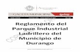 Reglamento del Parque Industrial Ladrillero del Municipio ...transparencia.municipiodurango.gob.mx/articulo65/I/... · sustento de las familias que viven de la producción de ladrillo.