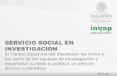 SERVICIO SOCIAL EN INVESTIGACIÓN · SERVICIO SOCIAL EN INVESTIGACIÓN El Campo Experimental Zacatepec les invita a ser parte de los equipos de investigación y desarrollar su tesis