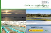OBSERVATORIO ESPAÑOL DE ACUICULTURA Guía para … · 6. Se cultivan en el mundo más de 600 especies distintas. 7. El sector acuícola da empleo a más de 18,8 millones de personas.