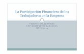La Participación Financiera de los Trabajadores en la Empresa · 2016-08-11 · Objetivos de la presentación Exponer el significado y alcance de la participación financiera de