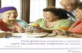 Una guía para las personas mayores de Ontario · 2018-05-04 · UNA GUÍA DE PROGRAMAS Y SERVICIOS PARA LAS PERSONAS MAYORES EN ONTARIO Seniors’ INFOline [Línea de INFORMACIÓN