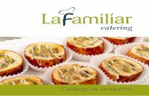 Catálogo Catering La Familiar v06¡logo-Catering-La-Familiar-v06.c.pdf · DESAYUNO “PASTAS” Variado de Pastas Caseras, Sablé, ... dulces y dos saladas, las pastas 5 por persona