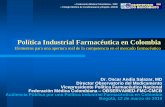 Política Industrial Farmacéutica en Colombia€¦ · Vicepresidente Política Farmacéutica Nacional Federación Médica Colombiana –OBSERVAMED-FMC-CMCB Audiencia Pública por
