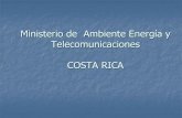 Ministerio de Ambiente Energía y Telecomunicaciones COSTA RICA · Costa Rica tiene una estrategia de cambio climático para adaptarse al inevitable impacto del cambio climático
