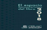 El espacio iberoamericano del libro 2018Es, por tanto, un propósito de El espacio iberoamericano del libro proveer la información requerida para tales tareas, al tiempo que, en el