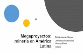 Megaproyectos: Aleida Azamar Alonso minería en América …través de diversos medios y en otros casos la familia de ... derechos humanos y sociales en poblaciones originarias México