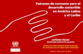 Patronesdeconsumoparael)) desarrollosostenible)) yelCaribe · ANTONIO PRADO SECRETARIO EJECUTIVO ADJUNTO Seminario Internacional sobre patrones de consumo para el desarrollo sostenible
