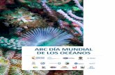 ABC DÍA MUNDIAL DE LOS OCÉANOSContexto General El ‘Día Mundial de los Océanos’ comenzó en 1992 en la Cumbre de la Tierra en Río de Janeiro como una manera de celebrar los