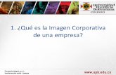 1. ¿Qué es la Imagen Corporativa de una empresa? · ¿Qué es un Manual de Identidad Corporativa? o Una guía que permite unificar criterios y normalizar el manejo de la identidad