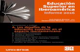 Educación Superior en Iberoamérica - CINDA · particularmente a través de la formación del capital humano profesional y técnico y la producción y transferencia de conocimientos