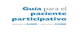 Guía para el paciente participativocciudadano.org.mx/cciudadano2/wp-content/uploads/2017/02/Guia-p… · cas tus derechos y obligaciones y que te responsabilices ante tu salud, tu