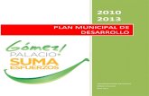 PLAN MUNICIPAL DE DESARROLLO - Gómez Palacio, Durango€¦ · ayuntamientos, debe relacionarse con la ejecución del Plan Municipal de Desarrollo y su programa, fin de vincular el