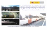 MEMORIA ANUAL 2015 - Ministerio de Fomento...de la CIAF, y sustituye y deroga las partes del Reglamento de Seguridad (R.D. 810/2007) referentes a la investigación de accidentes ferroviarios.