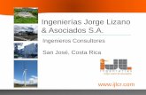 Ingenierías Jorge Lizano & Asociados S.A....Datos de la Empresa •Ingenierías Jorge Lizano & Asociados, S.A., conocida como IJL •Empresa Familiar, fundada en 1996 (20 años de