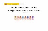 Afiliación a la Seguridad SocialAFILIADOS OCUPADOS A LA SEGURIDAD SOCIAL ABRIL 2019 AFILIADOS MEDIOS MENSUALES El número medio de afiliados al Sistema de la Seguridad Social durante