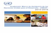 Guatemala: Marco de Asistencia de las Naciones …...7 | Marco de Asistencia de las Naciones Unidas para el Desarrollo -UNDAF- Guatemala 2015-2019 está clasificada en el número 98