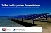 Taller de Proyectos Fotovoltaicos - Sun Action Trackers · 2017-03-10 · Taller de Proyectos Fotovoltaicos Quienes Somos Sun Action Trackers Ubicación Industria San Antonio, Tejas