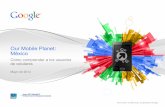Our Mobile Planet: México - Google Searchservices.google.com/.../our_mobile_planet_mexico_es.pdf · Información confidencial y propiedad de Google Cómo comprender a los usuarios