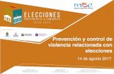 Prevención y control de violencia relacionada con …...Aproximaciones conceptuales • La Violencia Electoral está constituida por aquellos actos que afectan el adecuado desarrollo