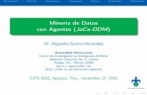 Minería de Datos con Agentes (JaCa-DDM)€¦ · IntroducciónModelosArquitecturaEstrategiasSistemaResultadosReferencias Minería de Datos con Agentes (JaCa-DDM) Dr.AlejandroGuerra-Hernández