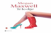 Megan Maxwell - PlanetadeLibros€¦ · Te lo dije es una divertida comedia romántica salpicada de escenas emotivas que te harán pensar en lo maravilloso que es el amor. Megan Maxwell