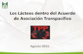 Los Lácteos dentro del Acuerdo de Asociación Transpacífico 2015/102del15...Los Lácteos dentro del Acuerdo de Asociación Transpacífico. Contenido I. Antecedentes II. Comercio